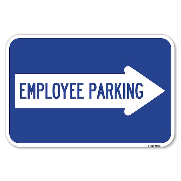 Signmission Employee Parking With Right Arrow Heavy-Gauge Aluminum Sign, 12" x 18", A-1218-24398 A-1218-24398 - main